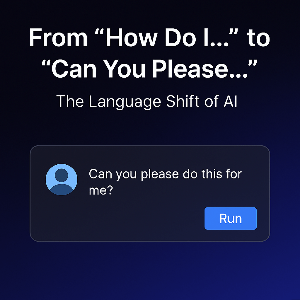 How Do I…” to “Can You Please…”